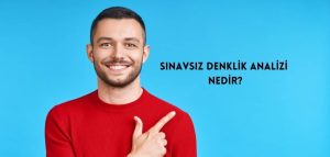 Sınavsız denklik analizi nedir